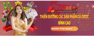 Chơi casino trên Lixi88 rinh về bạc triệu mỗi ngày